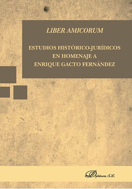 LIBER AMICORUM. ESTUDIOS HISTORICO-JURIDICOS EN HOMENAJE A ENRIQU
