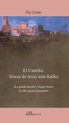 EL CASTILLO: TERESA DE JESÚS ANTE KAFKA