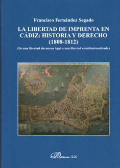LA LIBERTAD DE IMPRENTA EN CADIZ: HISTORIA Y DERECHO 1802-1812