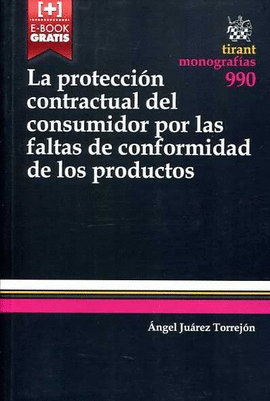 LA PROTECCION CONTRACTUAL DEL CONSUMIDOR POR LAS FALTAS DE CONFORMIDAD DE LOS PR