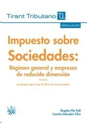 IMPUESTO SOBRE SOCIEDADES : REGIMEN GENERAL Y EMPRESAS DE REDUCIDA DIMENSION