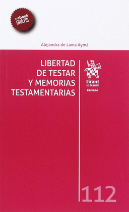 LIBERTAD DE TESTAR Y MEMORIAS TESTAMENTARIAS.