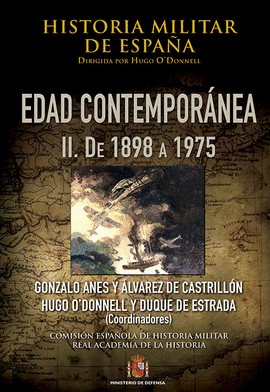 HISTORIA MILITAR DE ESPAÑA TOMO IV. EDAD CONTEMPORÁNEA