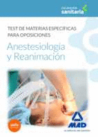 ANESTESIOLOGIA Y REANIMACION. TEST DE MATERIAS ESPECIFICAS PARA OPOSICIONES