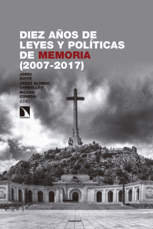 DIEZ AÑOS DE LEYES Y POL­TICAS DE MEMORIA EN ESPAÑA Y CATALU