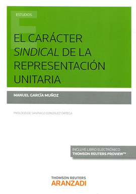 CARACTER SINDICAL DE LA REPRESENTACION UNITARIA, EL
