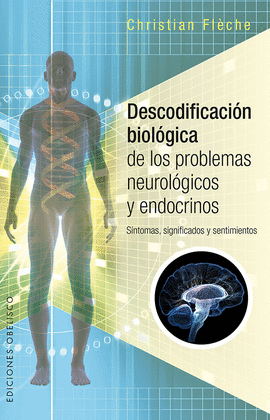 DESCODIFICACION BIOLOGICA DE LOS PROBLEMAS NEUROLOGICOS Y ENDOCRI