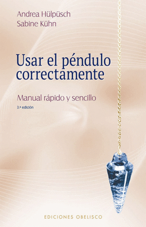 USAR EL PENDULO CORRECTAMENTE 3/E MANUAL RAPIDO Y SENCILLO