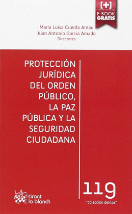 PROTECCIÓN JURÍDICA DEL ORDEN PÚBLICO, Y LA PAZ PÚBLICA Y LA SEGURIDAD CIUDADANA