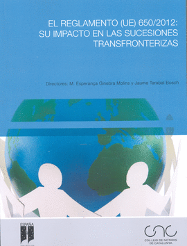 EL REGLAMENTO (UE) 650/2012: SU IMPACTO EN LAS SUCESIONES TRANSFRONTERIZAS