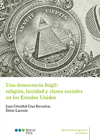 UNA DEMOCRACIA FRAGIL: RELIGION, LAICIDAD Y CLASES SOCIALES EN LOS ESTADOS UNIDO