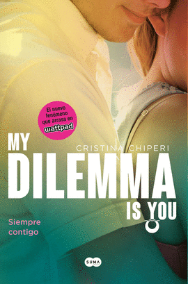 MY DILEMMA IS YOU. SIEMPRE CONTIGO 3