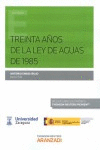 TREINTA AÑOS DE LA LEY DE AGUAS DE 1985