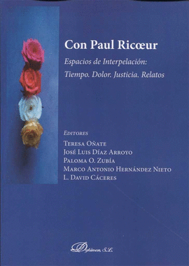 CON PAUL RICOEUR  ESPACIOS DE INTERPELACIÓN: TIEMPO, DOLOR, JUSTICIA. RELATOS