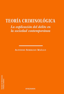 TEORÍA CRIMINOLÓGICA.LA EXPLICACION DEL DELITO EN LA SOCIEDAD CONTEMPORANEA