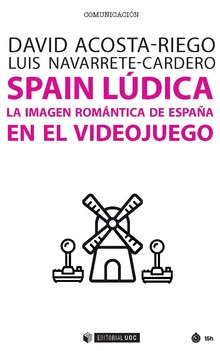 SPAIN LUDICA LA IMAGEN ROMANTICA DE ESPAÑA EN EL VIDEOJUEGO