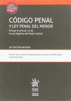 CÓDIGO PENAL Y LEY PENAL DEL MENOR. 26ª ED. ANOTADA (2018-2019)