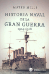 HISTORIA NAVAL DE LA GRAN GUERRA 1914-1918, LA