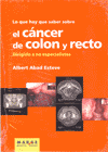 LO QUE HAY QUE SABER SOBRE EL CANCER DE COLON Y RECTO