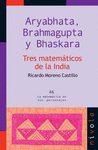 TRES MATEMATICOS DE LA INDIA ARYBHATA BRAHMAGUPTA Y BHASKARA 46