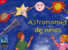 ASTRONOMIA DE NIÑOS ( 4ª EDICION )