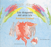 DRAGONES DEL ARCO IRIS, LOS/RAINBOW DRAGONS