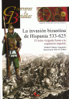 GUERREROS Y BATALLAS Nº86 LA INVASION BIZANTINA DE HISPANIA 533-625