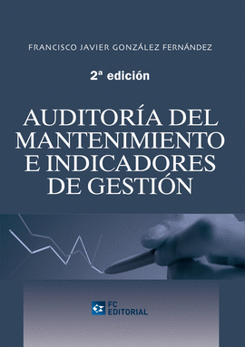 AUDITORIA DEL MANTENIMIENTO E INDICADORES DE GESTION 2ªED.
