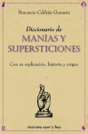 DICCIONARIO DE MANIAS Y SUPERSTICIONES
