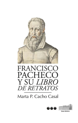 FRANCISCO PACHECO Y SU LIBRO DE RETRATOS