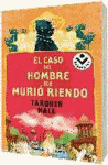CASO DEL HOMBRE QUE MURIO RIENDO, EL