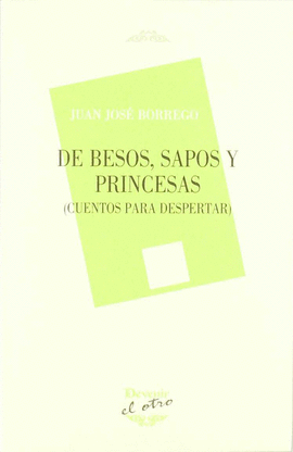 DE BESOS SAPOS Y PRINCESAS