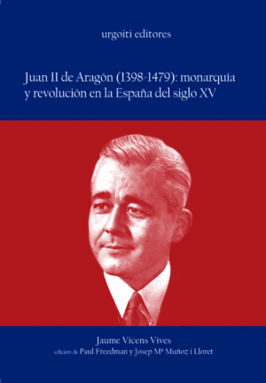 JUAN II DE ARAGON 1398 1479 MONARQUIA REVOLUCION ESPAÑA SIGLO XV