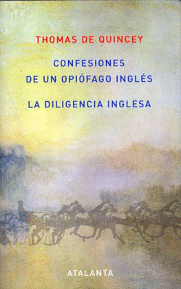 CONFESIONES DE UN OPIOFAGO INGLES/LA DILIGENCIA INGLESA