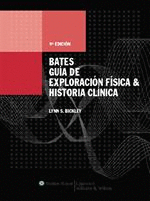 BATES GUIA DE EXPLORACION FISICA E HISTORIA CLINICA 9ª/E
