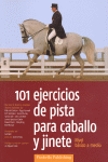 101 EJERCICIOS DE PISTA PARA CABALLO Y JINETE