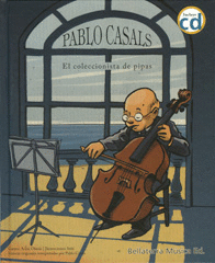 PABLO CASALS EL COLECCIONISTA DE PIPAS (+CD)