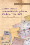 CONTROL SOCIAL Y RESPONSABILIDADES POLITICAS CORDOBA 1936-1945