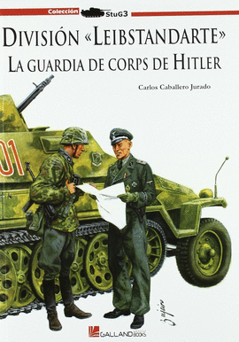 DIVISION LEIBSTANDARTE LA GUARDIA DE CORPS DE HITLER