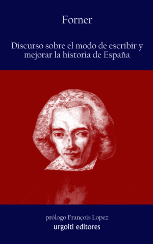 DISCURSO SOBRE EL MODO DE ESCRIBIR Y MEJORAR HISTORIA ESPAÑA