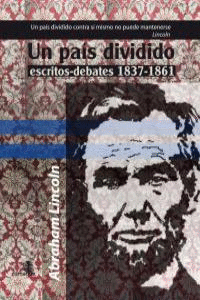 PAÍS DIVIDIDO, UN - ESCRITOS DEBATES 1837 - 1861