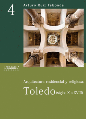 ARQUITECTURA RESIDENCIAL Y RELIGIOSA TOLEDO SIGLOS X A XVIII