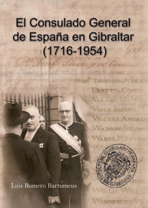 CONSULADO GENERAL DE ESPAÑA EN GIBRALTAR 1716-1954, EL