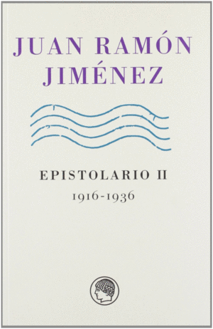 JUAN RAMON JIMENEZ EPISTOLARIOS 1- 2 (1898-1936)