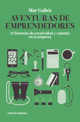AVENTURAS DE EMPRENDEDORES. 57 HISTORIAS DE CREATIVIDAD Y VALEN..