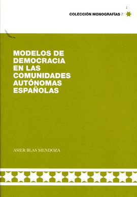 MODELOS DE DEMOCRACIA EN LAS COMUNIDADES AUTÓNOMAS ESPAÑOLAS