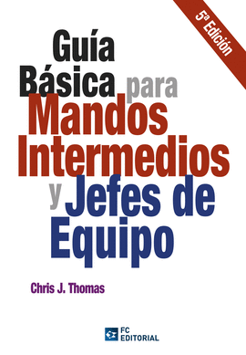 GUIA BASICA PARA MANDOS INTERMEDIOS Y JEFES DE EQUIPO 5ªED.