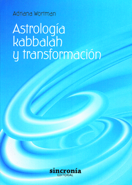 ASTROLOGIA KABBALAH Y TRANSFORMACION