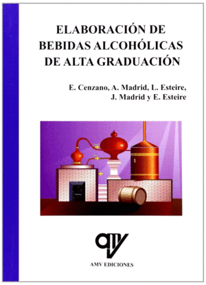 ELABORACION DE BEBIDAS ALCOHOLICAS DE ALTA GRADUACION
