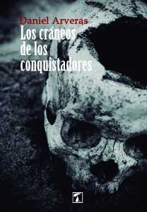 LOS CRÁNEOS DE LOS CONQUISTADORES